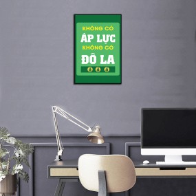 Tranh Slogan Không có áp lực không có Đô la